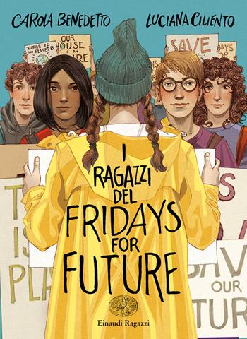 I ragazzi del Fridays for Future - Luciana Ciliento, Carola Benedetto - Libro Einaudi Ragazzi 2023, Carta bianca | Libraccio.it