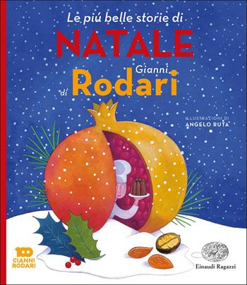 Le più belle storie di Natale di Gianni Rodari. Ediz. a colori - Gianni Rodari - Libro Einaudi Ragazzi 2023 | Libraccio.it