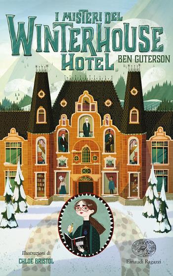 I misteri del Winterhouse Hotel. Ediz. illustrata - Ben Guterson - Libro Einaudi Ragazzi 2023 | Libraccio.it