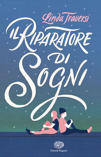 Il riparatore di sogni - Linda Traversi - Libro Einaudi Ragazzi 2024 | Libraccio.it