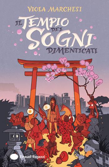 Il tempio dei sogni dimenticati - Viola Marchesi - Libro Einaudi Ragazzi 2024 | Libraccio.it