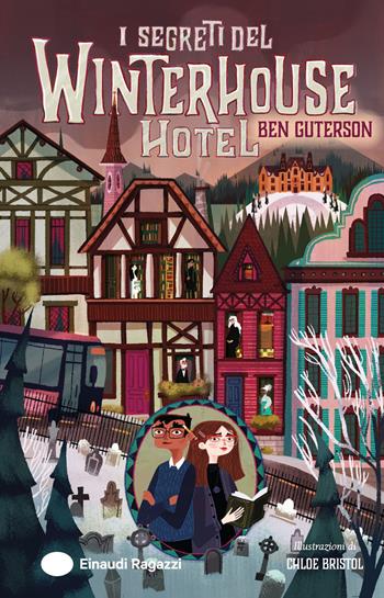 I segreti del Winterhouse Hotel - Ben Guterson - Libro Einaudi Ragazzi 2024 | Libraccio.it