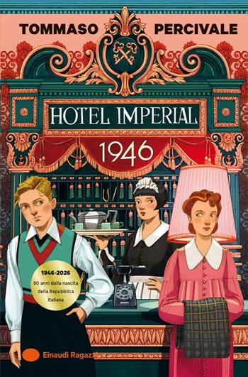 Hotel Imperial 1946 - Tommaso Percivale - Libro Einaudi Ragazzi 2025, Carta bianca | Libraccio.it