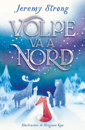 Volpe va a Nord - Jeremy Strong - Libro Einaudi Ragazzi 2025, Varia | Libraccio.it