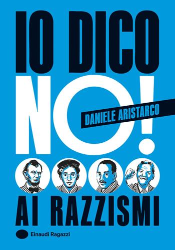 Io dico no! Ai razzismi. Ediz. a colori - Daniele Aristarco - Libro Einaudi Ragazzi 2026, Varia | Libraccio.it