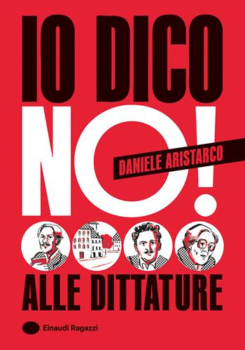 Io dico no! Alle dittature. Ediz. a colori - Daniele Aristarco - Libro Einaudi Ragazzi 2026, Varia | Libraccio.it