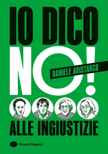 Io dico no! Alle ingiustizie - Daniele Aristarco - Libro Einaudi Ragazzi 2026, Varia | Libraccio.it