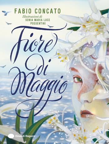 Fiore di maggio. Ediz. a colori - Fabio Concato - Libro Einaudi Ragazzi 2026, Varia | Libraccio.it