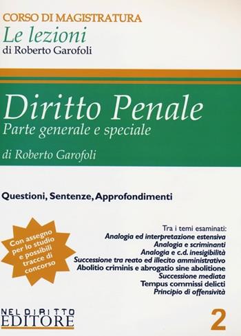 Diritto penale. Parte generale e speciale. Vol. 2 - Roberto Garofoli - Libro Neldiritto Editore 2012, Corso di magistratura. Le lezioni | Libraccio.it