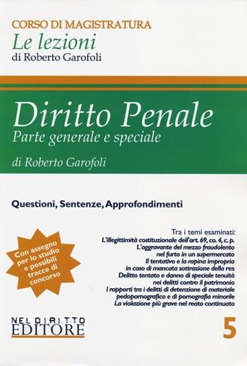 Diritto penale. Parte generale e speciale. Vol. 5 - Roberto Garofoli - Libro Neldiritto Editore 2013, Corso di magistratura. Le lezioni | Libraccio.it