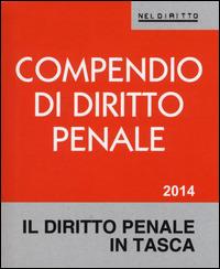 Compendio di diritto penale  - Libro Neldiritto Editore 2014, Codici in tasca | Libraccio.it