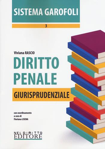 Diritto penale. Giurisprudenziale. Vol. 3 - Viviana Rascio - Libro Neldiritto Editore 2015, Sistema Garofoli | Libraccio.it
