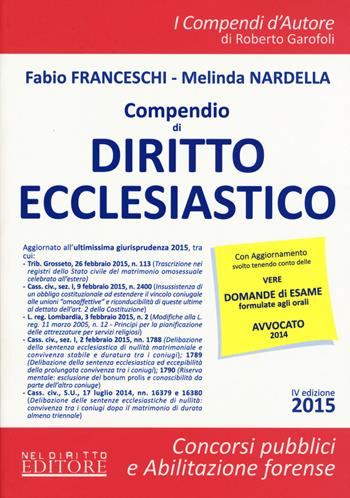 Compendio di diritto ecclesiastico - Fabio Franceschi, Melinda Nardella - Libro Neldiritto Editore 2015, I compendi d'autore | Libraccio.it
