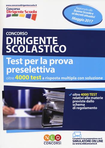 Concorso dirigente scolastico. Test per la prova preselettiva. Con Contenuto digitale per download e accesso online  - Libro Neldiritto Editore 2017, Concorsi pubblici | Libraccio.it