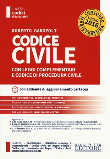 Codice civile con leggi complementari e codice di procedura civile. Concorso magistratura. Con aggiornamento online - Roberto Garofoli - Libro Neldiritto Editore 2016, I nuovi codici | Libraccio.it