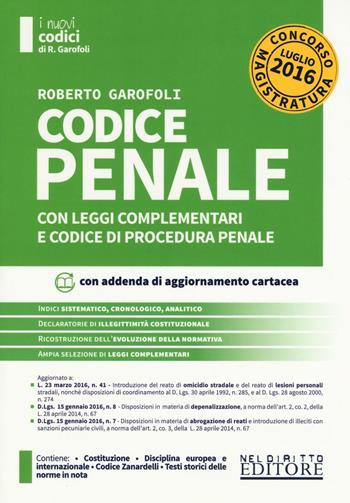 Codice penale con leggi complementari e codice di procedura penale. Concorso magistratura. Con aggiornamento online - Roberto Garofoli - Libro Neldiritto Editore 2016, I nuovi codici | Libraccio.it