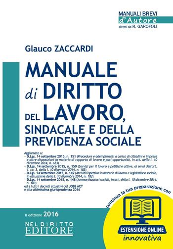 Manuale di diritto del lavoro, sindacale e della previdenza sociale. - Glauco Zaccardi - Libro Neldiritto Editore 2016, Manuali brevi d'autore | Libraccio.it