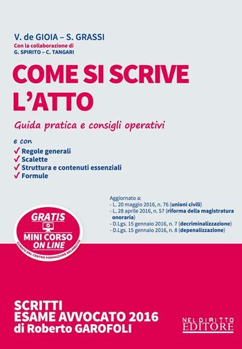 Come si scrive l'atto. Guida pratica e consigli operativi. - Valerio De Gioia, Sonia Grassi - Libro Neldiritto Editore 2016, Scritti esame avvocato | Libraccio.it