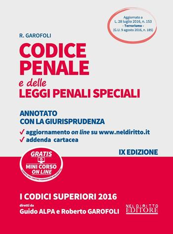 Codice penale e delle leggi penali speciali. Annotato con la giurisprudenza. - Roberto Garofoli - Libro Neldiritto Editore 2016, I codici superiori | Libraccio.it