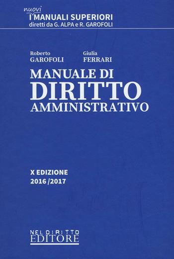 Manuale di diritto amministrativo - Roberto Garofoli - Libro Neldiritto Editore 2016, I manuali superiori | Libraccio.it