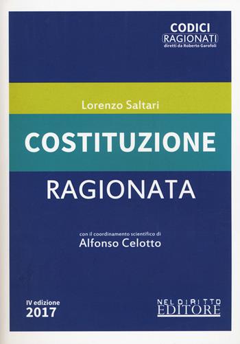 Costituzione ragionata. Con Contenuto digitale per download e accesso on line - Lorenzo Saltari - Libro Neldiritto Editore 2017, Codici ragionati | Libraccio.it