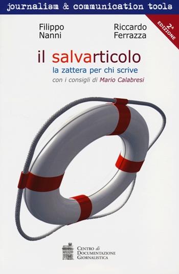 Il salvarticolo. La zattera per chi scrive - Filippo Nanni, Riccardo Ferrazza - Libro Centro Doc. Giornalistica 2012, Journalism and communication tools | Libraccio.it