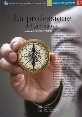 La professione del giornalista  - Libro Centro Doc. Giornalistica 2016, Studiare da giornalista | Libraccio.it