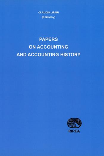 Papers on accounting and accounting history - Claudio Lipari, Massimo Costa, Carmela Gulluscio - Libro RIREA 2012 | Libraccio.it