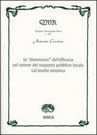 Le «dimensioni» dell'efficacia nel settore del trasporto pubblico locale. Un'analsi empirica - Antonio Corvino - Libro RIREA 2013, Quaderni monografici Rirea | Libraccio.it