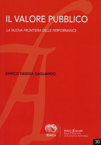 Il valore pubblico. La nuova frontiera delle performance - Enrico Deidda Gagliardo - Libro RIREA 2015, Aziende | Libraccio.it