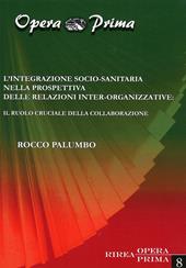L' integrazione socio-sanitaria nella prospettiva delle relazioni inter-organizzative. Il ruolo cruciale della collaborazione
