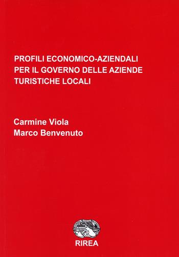 Profili economico-aziendali per il governo delle aziende turistiche locali - Carmine Viola, Marco Benvenuto - Libro RIREA 2017 | Libraccio.it