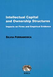 Intellectual capital and ownership structures. Impacts on firms and emipirical evidence