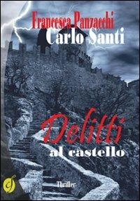 Delitti al castello - Francesca Panzacchi, Carlo Santi - Libro Ciesse Edizioni 2012, Black & yellow | Libraccio.it