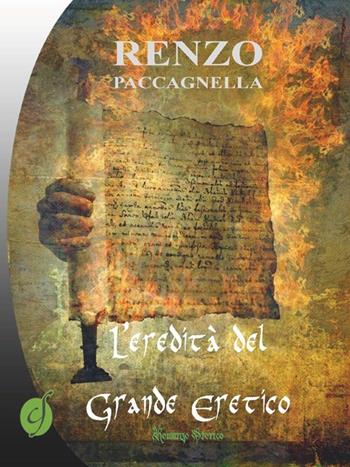 L'eredità del grande eretico - Renzo Paccagnella - Libro Ciesse Edizioni 2013, Green | Libraccio.it