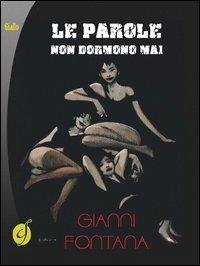 Le parole non dormono mai - Gianni Fontana - Libro Ciesse Edizioni 2013, Black & yellow | Libraccio.it