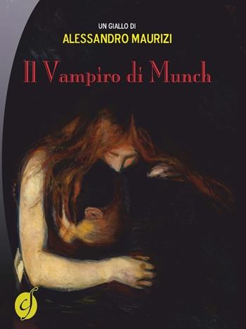 Il vampiro di Munch - Alessandro Maurizi - Libro Ciesse Edizioni 2013, Black & yellow | Libraccio.it