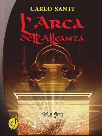L'arca dell'alleanza - Carlo Santi - Libro Ciesse Edizioni 2014, Black & yellow | Libraccio.it