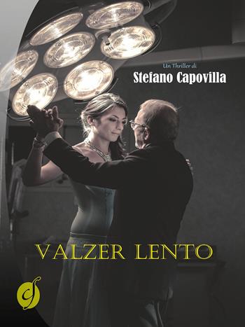 Valzer lento - Stefano Capovilla - Libro Ciesse Edizioni 2015, Black & yellow | Libraccio.it