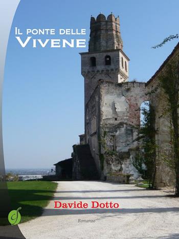 Il ponte delle Vivene - Davide Dotto - Libro Ciesse Edizioni 2016, Green | Libraccio.it