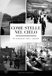 Come stelle nel cielo. In viaggio tra i lager