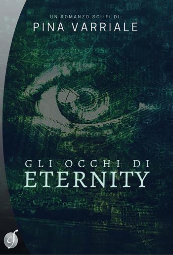Gli occhi di Eternity - Pina Varriale - Libro Ciesse Edizioni 2018, Silver | Libraccio.it