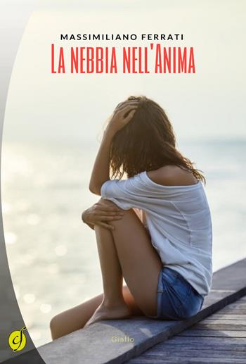 La nebbia nell'anima - Massimiliano Ferrati - Libro Ciesse Edizioni 2018, Black & yellow | Libraccio.it