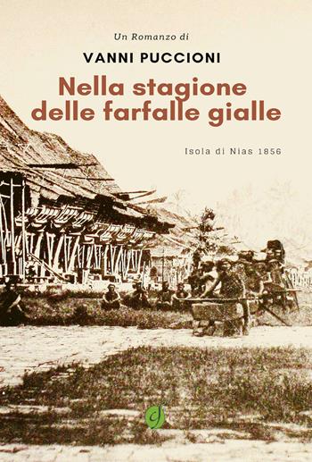 Nella stagione delle farfalle gialle - Vanni Puccioni - Libro Ciesse Edizioni 2019, Green | Libraccio.it