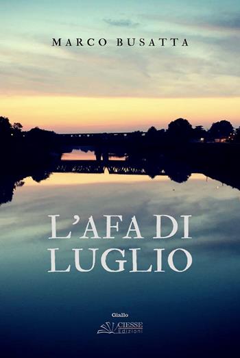L'afa di luglio - Marco Busatta - Libro Ciesse Edizioni 2019, Black & yellow | Libraccio.it