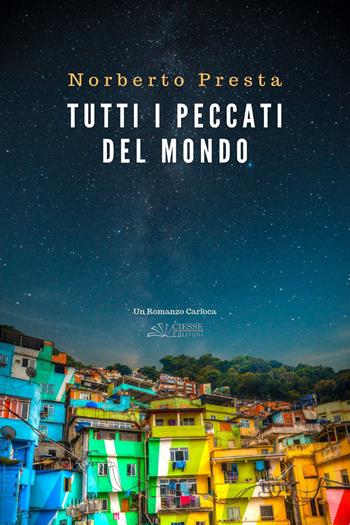 Tutti i peccati del mondo - Norberto Presta - Libro Ciesse Edizioni 2019, Green | Libraccio.it