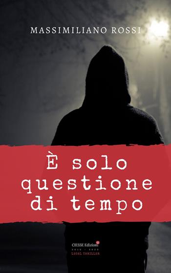 È solo questione di tempo - Massimiliano Rossi - Libro Ciesse Edizioni 2020, Black & yellow | Libraccio.it
