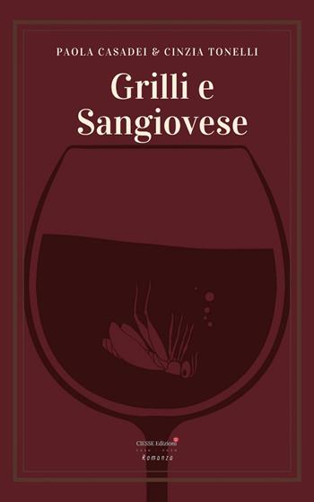 Grilli e Sangiovese - Paola Casadei, Cinzia Tonelli - Libro Ciesse Edizioni 2020, Green | Libraccio.it