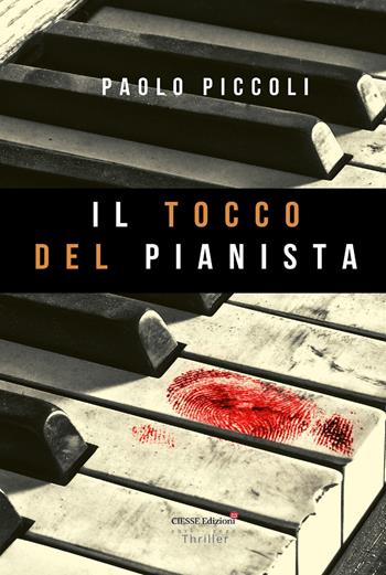 Il tocco del pianista - Paolo Piccoli - Libro Ciesse Edizioni 2020, Black & yellow | Libraccio.it