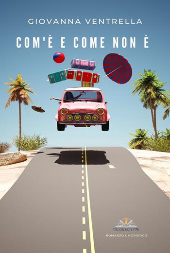 Com'è e come non è - Giovanna Ventrella - Libro Ciesse Edizioni 2021, Smile | Libraccio.it